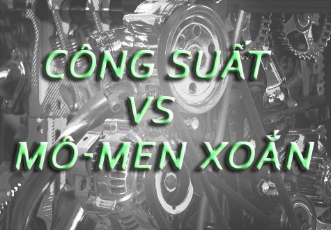 Phân biệt công suất và mô-men xoắn của động cơ