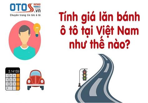 [Infographic] - Tính giá lăn bánh ô tô tại Việt Nam như thế nào?