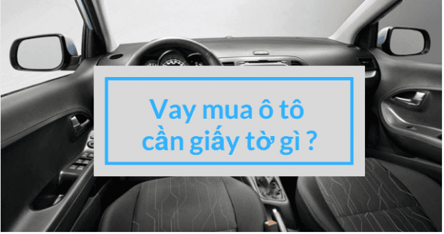 mua xe trả góp cần giấy tờ gì