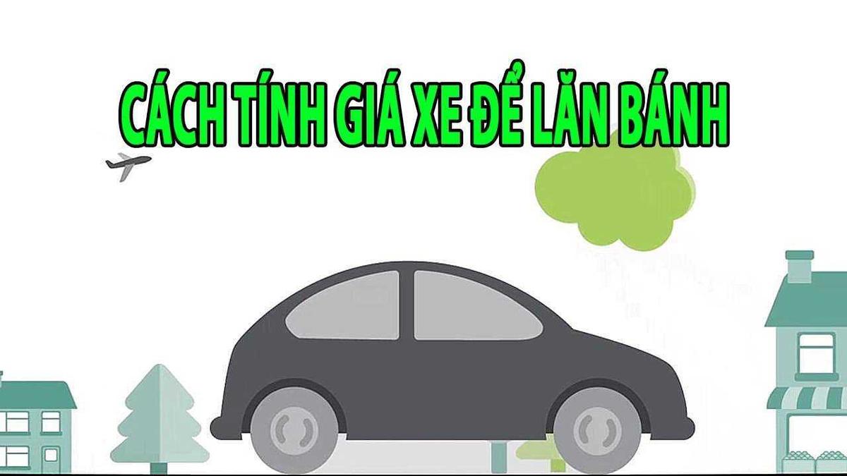 Cách tính giá xe lăn bánh khi mua ô tô mới