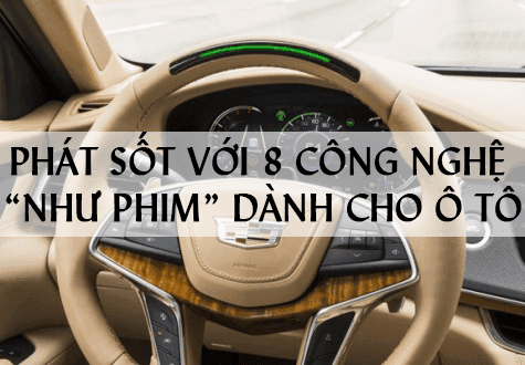 Phát sốt với 8 công nghệ “như phim” dành cho ô tô