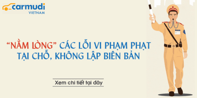 “Nằm lòng” các lỗi vi phạm phạt tại chỗ, không lập biên bản