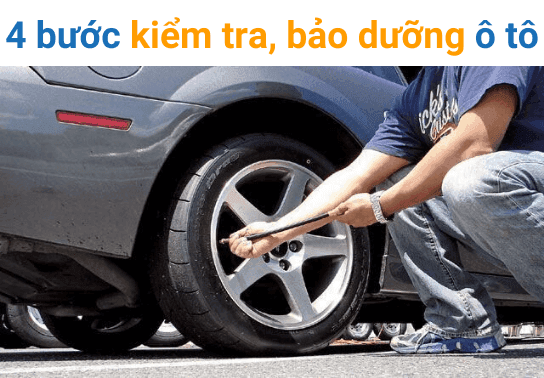 4 bước không thể thiếu khi kiểm tra, bảo dưỡng ô tô