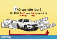 Thủ tục đổi từ biển vuông sang biển dài cần những loại giấy tờ gì?