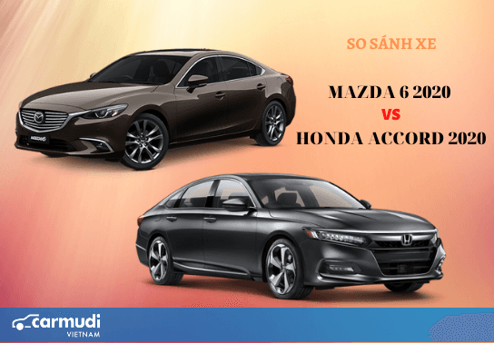 Đại chiến xe Nhật: Mazda 6 2020 và Honda Accord 2020