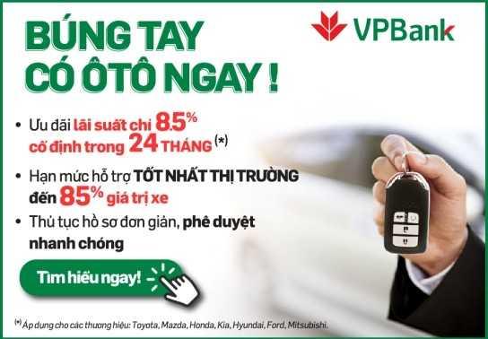 Thêm lợi ích khi sở hữu xe ô tô cùng gói vay lãi suất hấp dẫn của VPBank