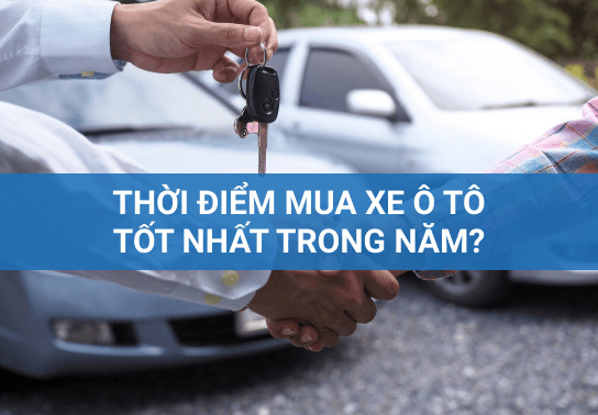 Đâu là thời điểm thích hợp trong năm để sở hữu xe ô tô